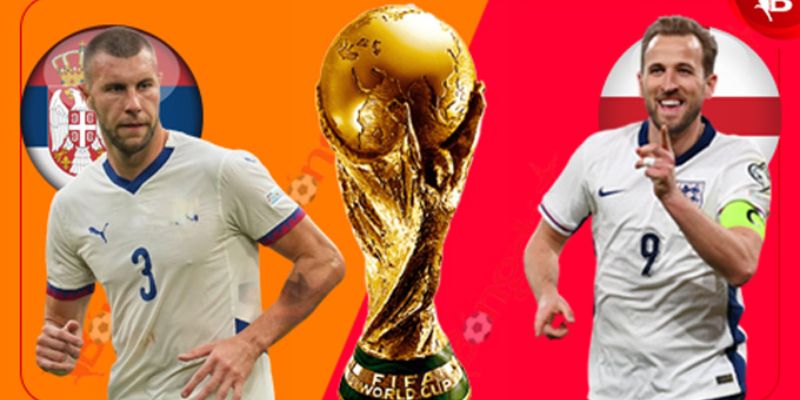 Nhận Định Anh Vs Serbia Ngày 14/11 Lúc 2h45 - Vòng Bảng K Giải World Cup 2026 